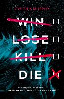 Book Cover for Win Lose Kill Die by Cynthia Murphy