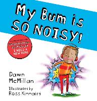 Book Cover for My Bum is SO NOISY! (PB) by Dawn McMillan