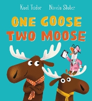 Book Cover for One Goose, Two Moose (PB) by Kael Tudor