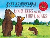 Book Cover for Axel Scheffler's Fairy Tales: Goldilocks and the Three Bears by Axel Scheffler