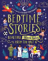 Book Cover for Bedtime Stories: Beautiful Black Tales from the Past by Candice Brathwaite, Ashley Hickson-Lovence, Wendy Shearer
