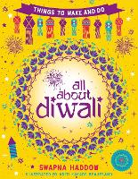 Book Cover for All About Diwali: Things to Make and Do by Swapna Haddow