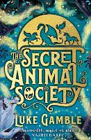 Book Cover for The Secret Animal Society by Luke Gamble