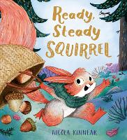 Book Cover for Ready, Steady Squirrel (HB) by Nicola Kinnear