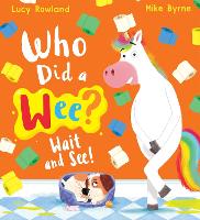 Book Cover for Who Did a Wee? Wait and See! by Lucy Rowland