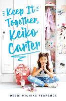 Book Cover for Keep It Together, Keiko Carter by Debbi Michiko Florence