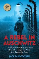 Book Cover for A Rebel in Auschwitz by Jack Fairweather