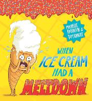 Book Cover for When Ice Cream Had a Meltdown by Michelle Robinson