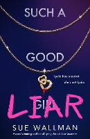 Book Cover for Such a Good Liar by Sue Wallman