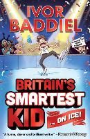 Book Cover for Britain's Smartest Kid ... On Ice! by Ivor Baddiel