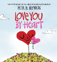 Book Cover for Love You By Heart by Peter H. Reynolds