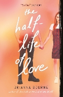 Book Cover for The Half Life of Love by Brianna Bourne