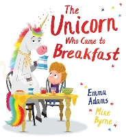 Book Cover for The Unicorn Who Came to Breakfast by Emma Adams