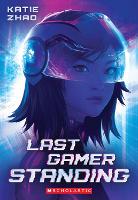 Book Cover for Last Gamer Standing by Katie Zhao