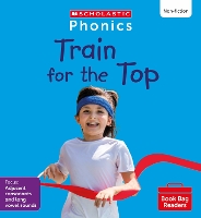 Book Cover for Train for the Top (Set 8) Matched to Little Wandle Letters and Sounds Revised by Alice Hemming