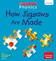 Book Cover for How Jigsaws Are Made (Set 10) Matched to Little Wandle Letters and Sounds Revised by Suzy Ditchburn