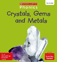 Book Cover for Crystals, Gems and Metals (Set 13) Matched to Little Wandle Letters and Sounds Revised by Giles Clare