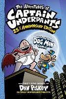 Book Cover for The Adventures of Captain Underpants: 25th Anniversary Edition by Dav Pilkey