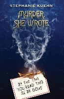 Book Cover for By the Time You Read This I'll Be Gone (Murder, She Wrote #1) by Stephanie Kuehn