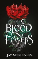 Book Cover for Blood Flowers by Jay McGuiness