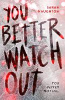 Book Cover for You Better Watch Out by Sarah Naughton