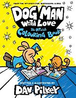 Book Cover for Dog Man With Love: The Official Colouring Book by Dav Pilkey
