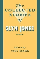 Book Cover for The Collected Stories of Glyn Jones by Glyn Jones