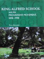 Book Cover for King Alfred School and the Progressive Movement 1898-1998 by Ron Brooks