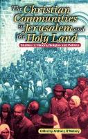 Book Cover for The Christian Communities of Jerusalem and the Holy Land by Anthony O'Mahony