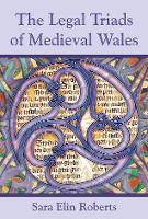 Book Cover for The Legal Triads of Medieval Wales by Sara Roberts