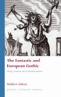 Book Cover for The Fantastic and European Gothic by Matthew Gibson