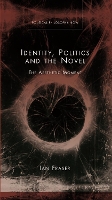 Book Cover for Identity, Politics and the Novel by Ian Fraser