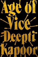 Book Cover for Age of Vice by Deepti Kapoor