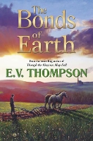 Book Cover for The Bonds of Earth by E. V. Thompson