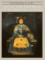 Book Cover for With The Empress Dowager Of Chin by Carl