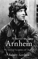 Book Cover for A Street in Arnhem by Robert J Kershaw