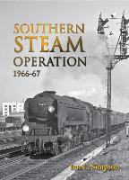 Book Cover for Southern Steam Operation 1966-67 by Ian C. Simpson