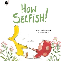 Book Cover for How Selfish! by Clare Helen Welsh