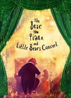 Book Cover for The Bear, the Piano and Little Bear's Concert by David Litchfield
