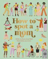 Book Cover for How to Spot a Mom by Donna Amey Bhatt