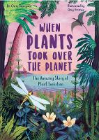 Book Cover for When Plants Took Over the Planet by Chris Thorogood