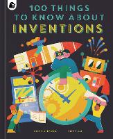 Book Cover for 100 Things to Know About Inventions by Clive Gifford