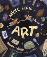 Book Cover for A Whole World of Art by Sarah Phillips