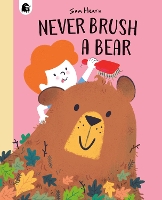 Book Cover for Never Brush a Bear by Sam Hearn