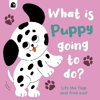 Book Cover for What Is Puppy Going to Do? by Carly Madden