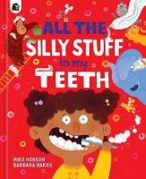 Book Cover for All the Silly Stuff in My Teeth by Mike Henson