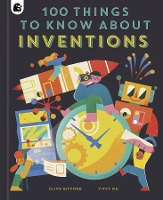 Book Cover for 100 Things to Know about Inventions by Clive Gifford