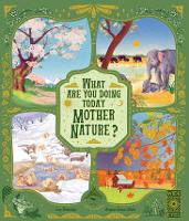 Book Cover for What Are You Doing Today, Mother Nature? by Lucy Brownridge