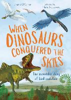 Book Cover for When Dinosaurs Conquered the Skies by Jingmai O'Connor