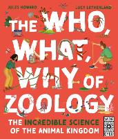 Book Cover for The Who, What, Why of Zoology by Jules Howard